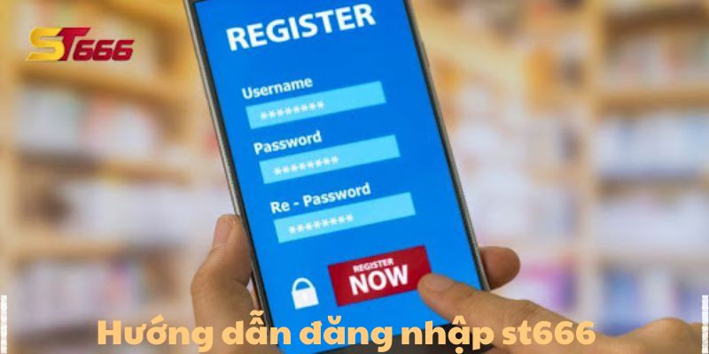 Hướng dẫn đăng nhập ST666