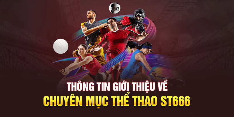 Thể Thao luôn là sảnh cược được yêu thích hàng đầu tại ST666