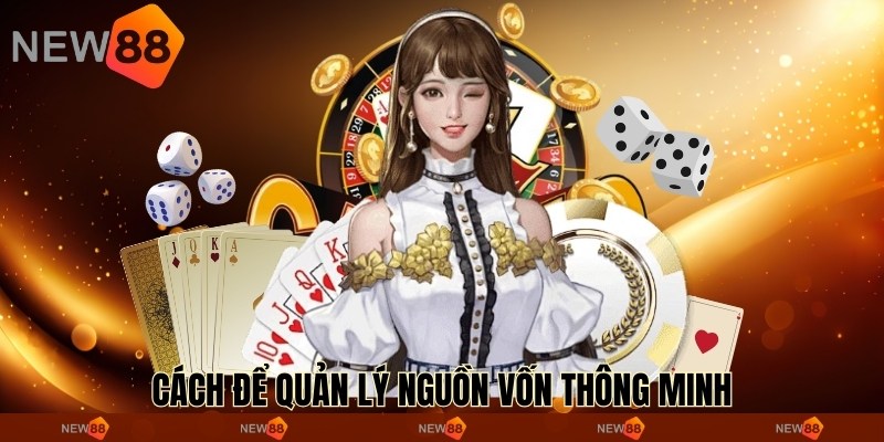 Cách để quản lý nguồn vốn thông minh