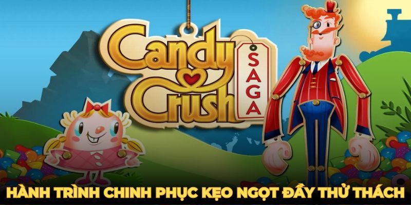 Hành trình chinh phục kẹo ngọt đầy thử thách tại Game Vui